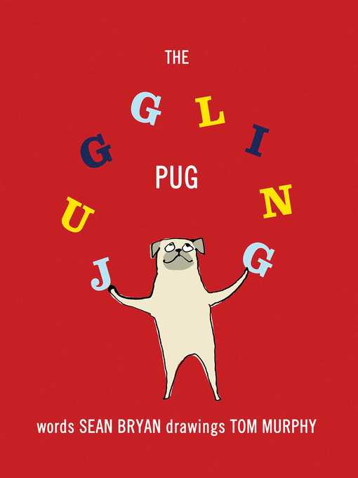 Title details for The Juggling Pug by Sean Bryan - Available